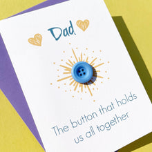 Load image into Gallery viewer, Father's Day Card | The button that holds us all together
