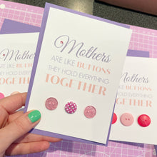 Load image into Gallery viewer, Mother's Day Card - Mothers are like buttons
