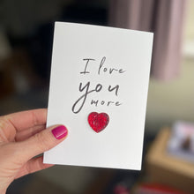 Load image into Gallery viewer, I Love You More | Valentine&#39;s Day Card