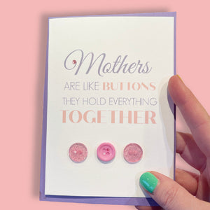 Mother's Day Card - Mothers are like buttons