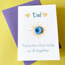 Load image into Gallery viewer, Father's Day Card | The button that holds us all together