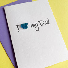 Load image into Gallery viewer, I Love My Dad Card | Father's Day Card