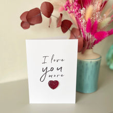 Load image into Gallery viewer, I Love You More | Valentine's Day Card
