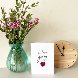 I Love You More | Valentine's Day Card