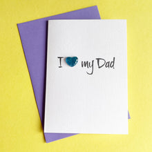 Load image into Gallery viewer, I Love My Dad Card | Father&#39;s Day Card