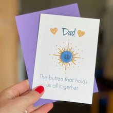 Load image into Gallery viewer, Father&#39;s Day Card | The button that holds us all together