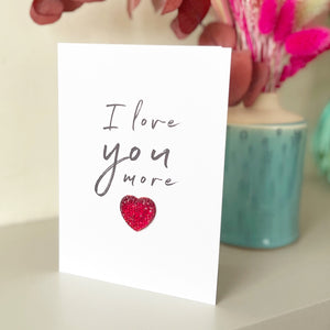 I Love You More | Valentine's Day Card